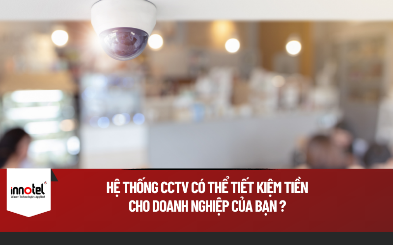 Hệ Thống CCTV Doanh Nghiệp