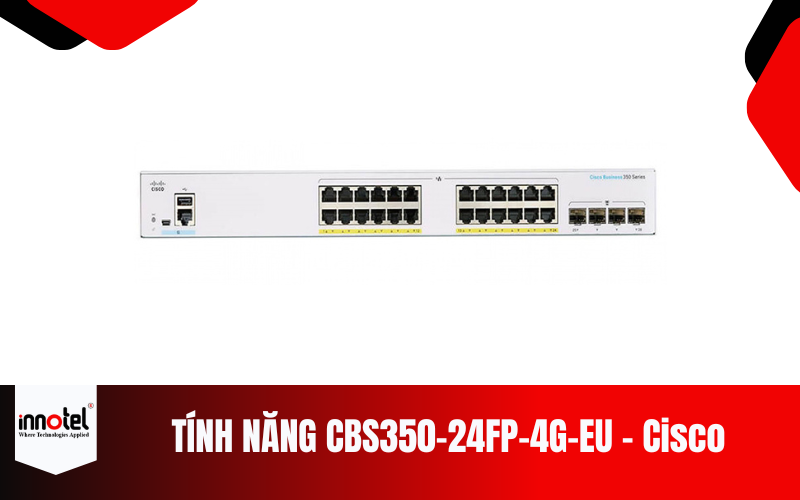 tính năng CBS350-24FP-4G-EU