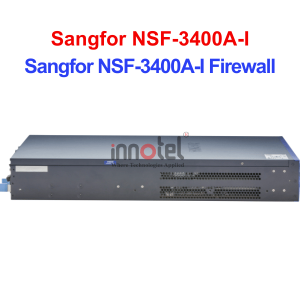 Firewall Sangfor NSF-3400A-I – Thiết bị tường lửa Sangfor NSF-3400A-I Firewall