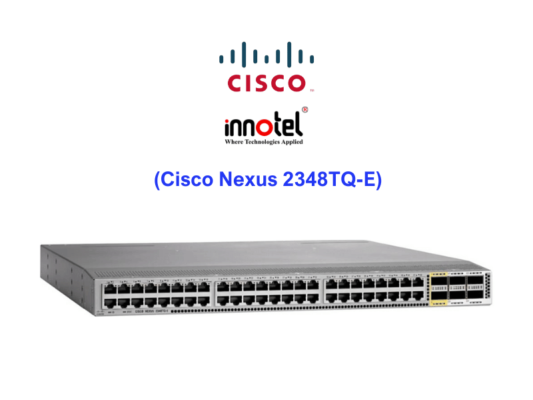 Switch Cisco Nexus 2348TQ-E– Thiết bị chuyển mạch Cisco Nexus 2348TQ-E