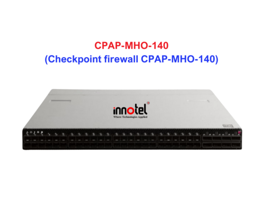 Checkpoint firewall CPAP-MHO-140 - Thiết bị tường lửa Checkpoint firewall CPAP-MHO-140