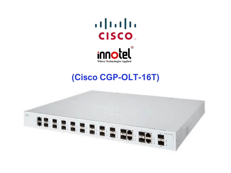 Switch Cisco CGP-OLT-16T - Thiết bị chuyển mạch Cisco CGP-OLT-16T