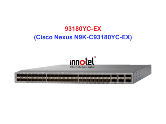 Switch Cisco N9K-C93180YC-EX – Thiết bị chuyển mạch Cisco Nexus N9K-C93180YC-EX