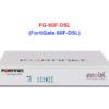 Fortinet firewall FG-80F-DSL - Thiết bị tường lửa FG-80F-DSL