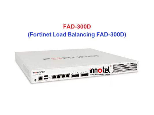 Fortinet Load Balancing FAD-300D - Thiết bị cân bằng tải Fortinet Load Balancing FAD-300D