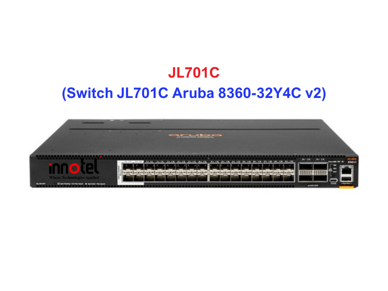 Switch Aruba JL701C – Thiết bị chuyển mạch Switch JL701C Aruba 8360-32Y4C v2