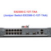 Juniper Switch Ethernet EX2300-C-12T-TAA - Thiết bị chuyển mạch EX2300-C-12T-TAA