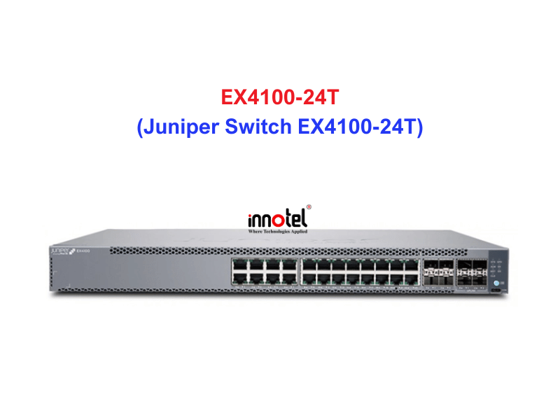 Juniper Switch Ethernet EX4100-24T - Thiết bị chuyển mạch EX4100-24T
