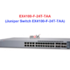 Juniper Switch EX4100-F-24T-TAA - Thiết bị chuyển mạch EX4100-F-24T-TAA