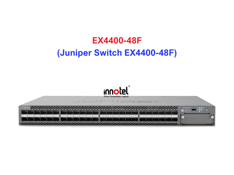 Juniper Switch Ethernet EX4400-48F - Thiết bị chuyển mạch EX4400-48F