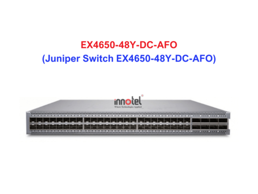 Juniper Switch Ethernet EX4650-48Y-DC-AFO - Thiết bị chuyển mạch EX4650-48Y-DC-AFO