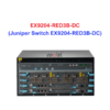 Juniper Switch Ethernet EX9204-RED3B-DC - Thiết bị chuyển mạch EX9204-RED3B-DC