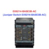 Juniper Switch Ethernet EX9214-BASE3B-AC - Thiết bị chuyển mạch EX9214-BASE3B-AC