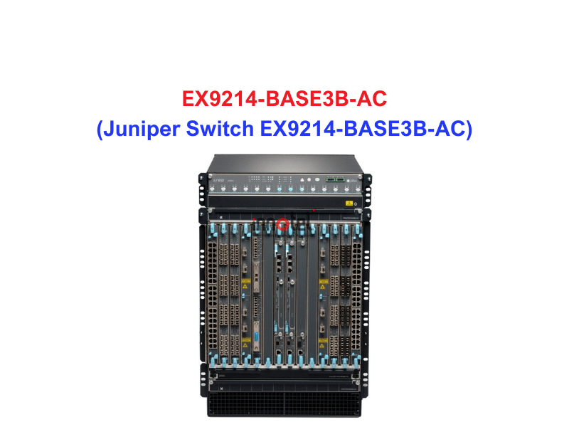 Juniper Switch Ethernet EX9214-BASE3B-AC - Thiết bị chuyển mạch EX9214-BASE3B-AC
