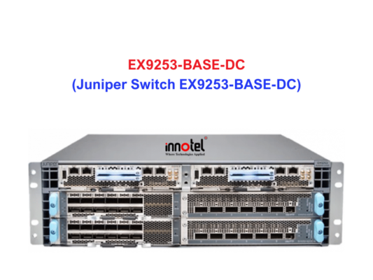 Juniper Switch Ethernet EX9253-BASE-DC - Thiết bị chuyển mạch EX9253 BASE DC