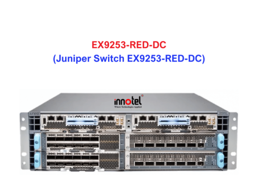 Juniper Switch Ethernet EX9253-RED-DC - Thiết bị chuyển mạch EX9253-RED-DC