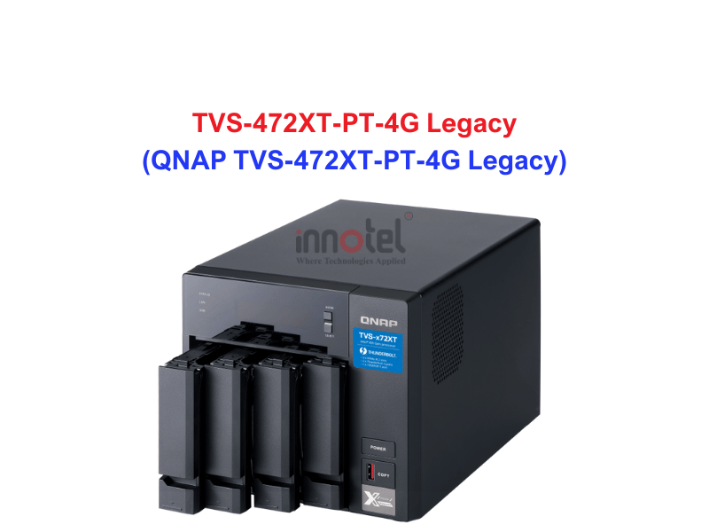 QNAP TVS-472XT-PT-4G Legacy - Thiết Bị Lưu trữ NAS QNAP TVS-472XT-PT-4G Legacy