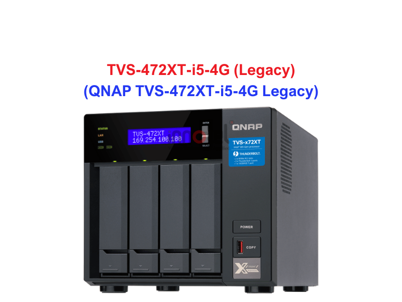 QNAP TVS-472XT-i5-4G Legacy - Thiết Bị Lưu trữ NAS QNAP TVS-472XT-i5-4G Legacy