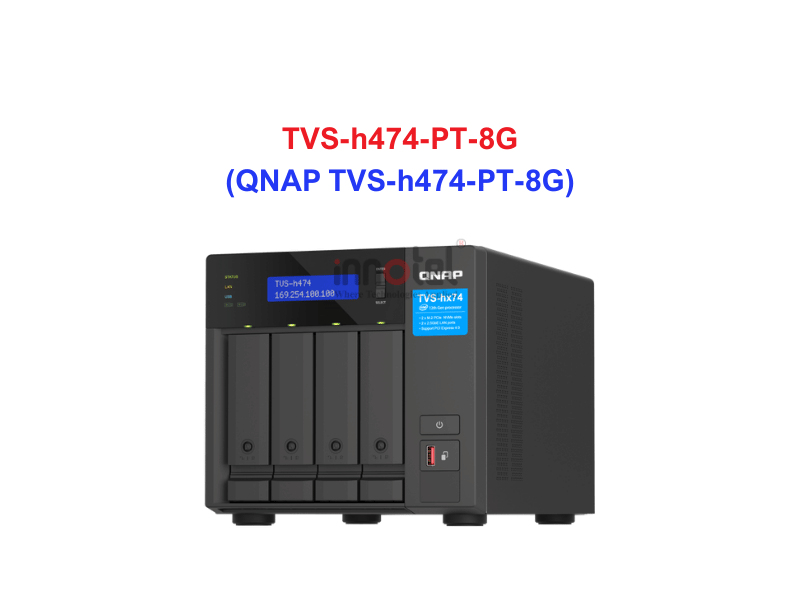 QNAP TVS-h474-PT-8G - Thiết Bị Lưu trữ NAS QNAP TVS-h474-PT-8G