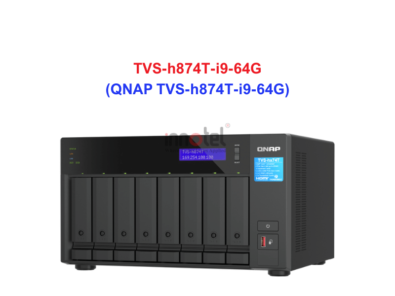 QNAP TVS-h874T-i9-64G - Thiết Bị Lưu Trữ NAS QNAP TVS-h874T-i9-64G