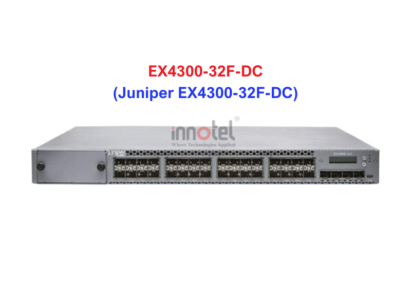 Switch Juniper EX4300-32F-DC - Thiết bị chuyển mạch Juniper EX4300-32F-DC