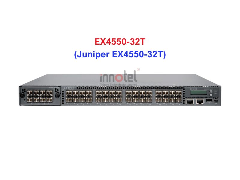 Switch Juniper EX4550-32T - Thiết bị chuyển mạch Juniper EX4550-32T