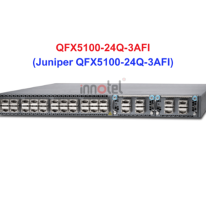 Switch Juniper QFX5100-24Q-3AFI - Thiết bị chuyển mạch Juniper QFX5100-24Q-3AFI