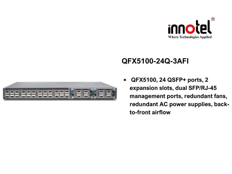 Switch Juniper QFX5100-24Q-3AFI - Thiết bị chuyển mạch Juniper QFX5100-24Q-3AFI