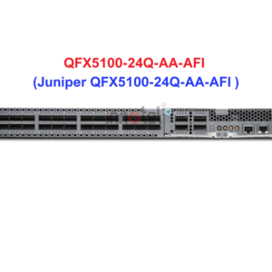 Switch Juniper QFX5100-24Q-AA-AFI - Thiết bị chuyển mạch Juniper QFX5100-24Q-AA-AFI