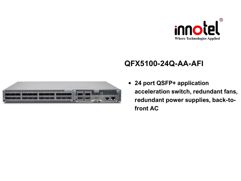 Switch Juniper QFX5100-24Q-AA-AFI - Thiết bị chuyển mạch Juniper QFX5100-24Q-AA-AFI