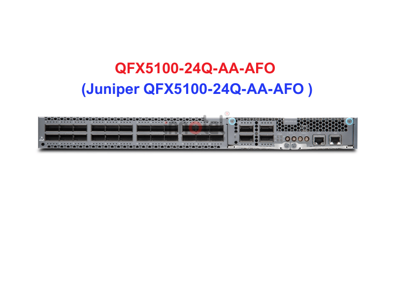 Switch Juniper QFX5100-24Q-AA-AFO - Thiết bị chuyển mạch Juniper QFX5100-24Q-AA-AFO