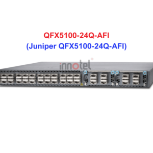 Switch Juniper QFX5100-24Q-AFI - Thiết bị chuyển mạch Juniper QFX5100-24Q-AFI