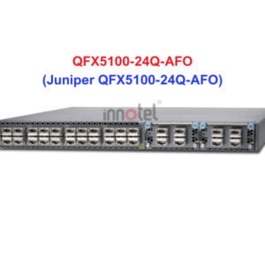 Switch Juniper QFX5100-24Q-AFO - Thiết bị chuyển mạch Juniper QFX5100-24Q-AFO