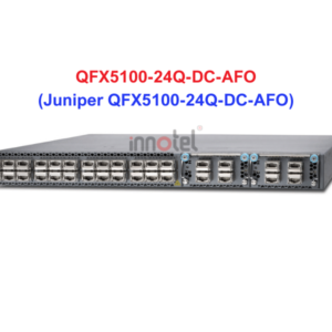 Switch Juniper QFX5100-24Q-DC-AFO - Thiết bị chuyển mạch Juniper QFX5100-24Q-DC-AFO