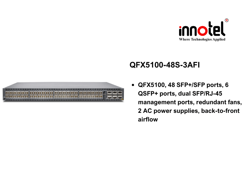 Switch Juniper QFX5100-48S-3AFI - Thiết bị chuyển mạch Juniper QFX5100-48S-3AFI