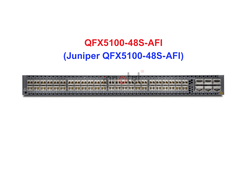 Switch Juniper QFX5100-48S-AFI - Thiết bị chuyển mạch Juniper QFX5100-48S-AFI