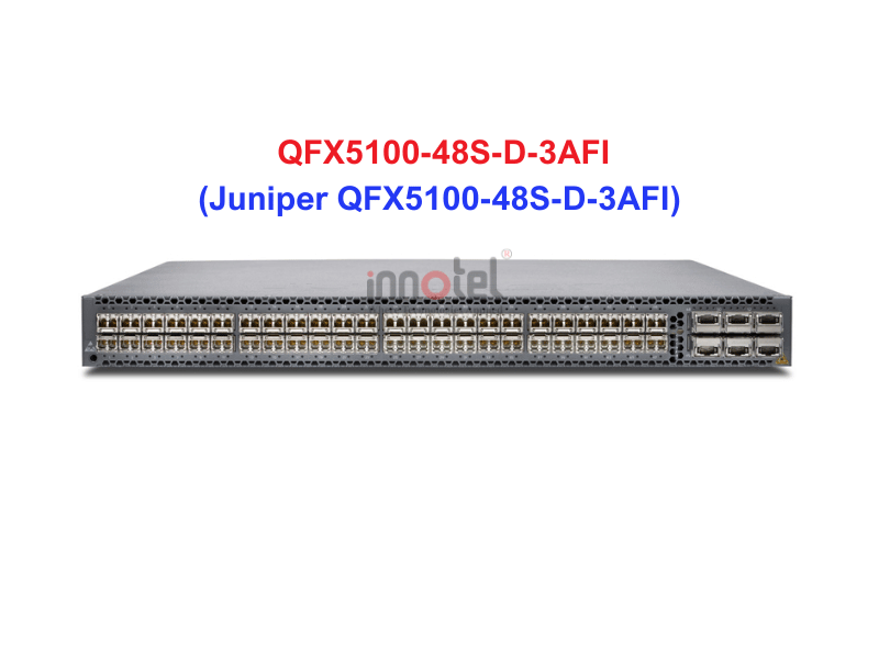 Switch Juniper QFX5100-48S-D-3AFI - Thiết bị chuyển mạch Juniper QFX5100-48S-D-3AFI
