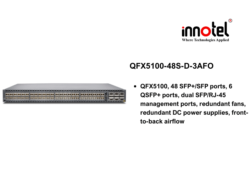 Switch Juniper QFX5100-48S-D-3AFO - Thiết bị chuyển mạch Juniper QFX5100-48S-D-3AFO