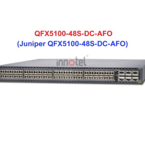 Switch Juniper QFX5100-48S-DC-AFO - Thiết bị chuyển mạch Juniper QFX5100-48S-DC-AFO