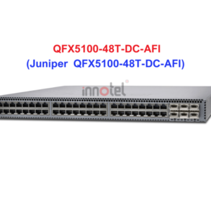 Switch Juniper QFX5100-48T-DC-AFI - Thiết bị chuyển mạch Juniper QFX5100-48T-DC-AFI