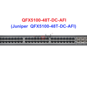 Switch Juniper QFX5100-48T-DC-AFI - Thiết bị chuyển mạch Juniper QFX5100-48T-DC-AFI