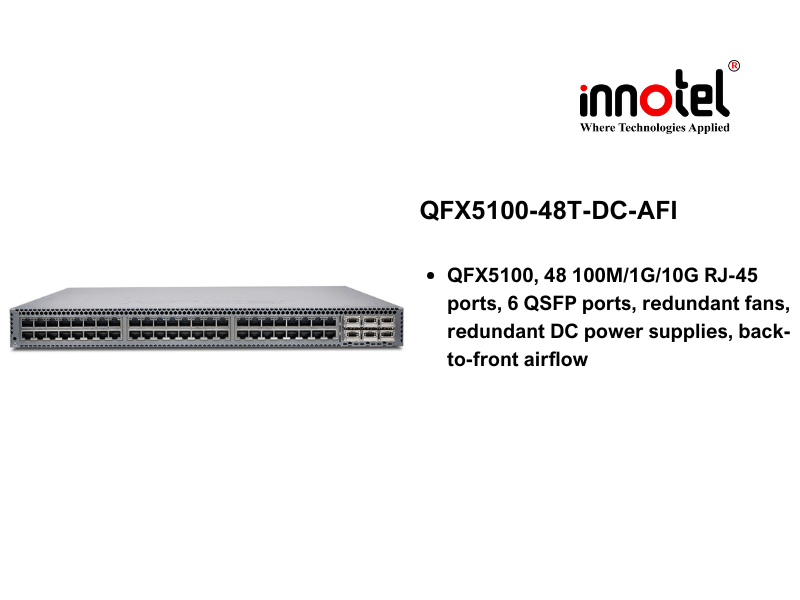 Switch Juniper QFX5100-48T-DC-AFI - Thiết bị chuyển mạch Juniper QFX5100-48T-DC-AFI
