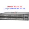 Switch Juniper QFX5100-96S-DC-AFI - Thiết bị chuyển mạch Juniper QFX5100-96S-DC-AFI