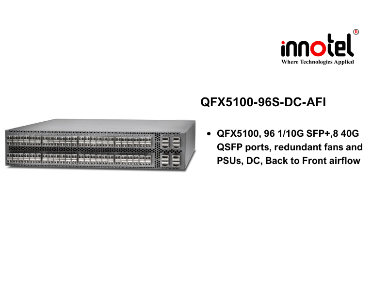 Switch Juniper QFX5100-96S-DC-AFI - Thiết bị chuyển mạch Juniper QFX5100-96S-DC-AFI