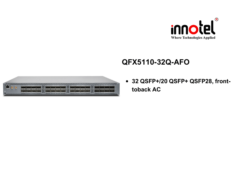 Switch Juniper QFX5110-32Q-AFO - Thiết bị chuyển mạch Juniper QFX5110-32Q-AFO