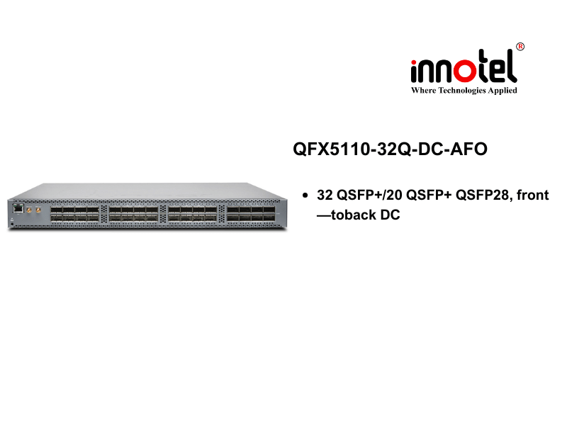 Switch Juniper QFX5110-32Q-DC-AFO - Thiết bị chuyển mạch Juniper QFX5110-32Q-DC-AFO
