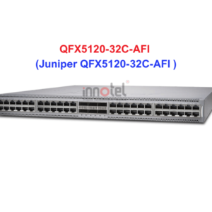 Switch Juniper QFX5120-32C-AFI - Thiết bị chuyển mạch Juniper QFX5120-32C-AFI