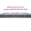 Switch Juniper QFX5120-32C-DC-AFO - Thiết bị chuyển mạch Juniper QFX5120-32C-DC-AFO