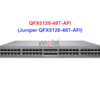 Switch Juniper QFX5120-48T-AFI - Thiết bị chuyển mạch Juniper QFX5120-48T-AFI