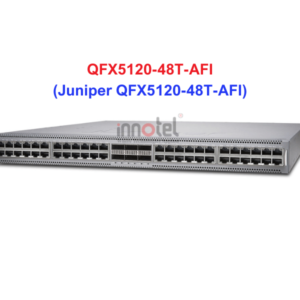 Switch Juniper QFX5120-48T-AFI - Thiết bị chuyển mạch Juniper QFX5120-48T-AFI